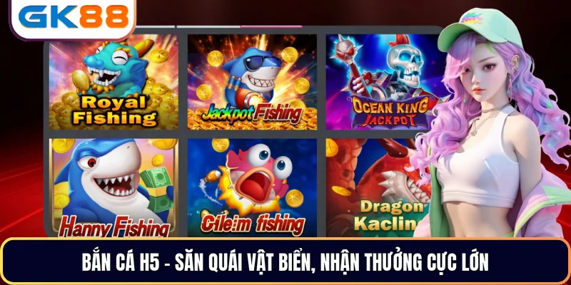 Bắn cá H5 - Săn quái vật biển, nhận thưởng cực lớn