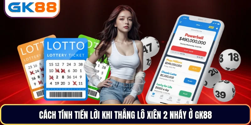 Cách tính tiền lời khi thắng lô xiên 2 nháy ở GK88