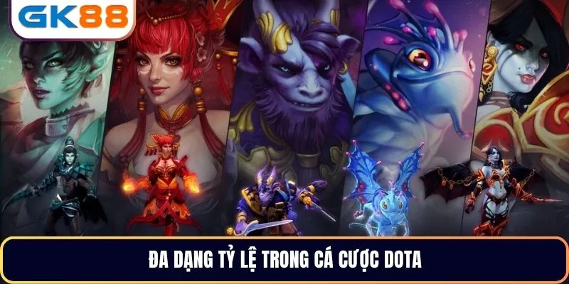 Đa dạng tỷ lệ trong cá cược DOTA