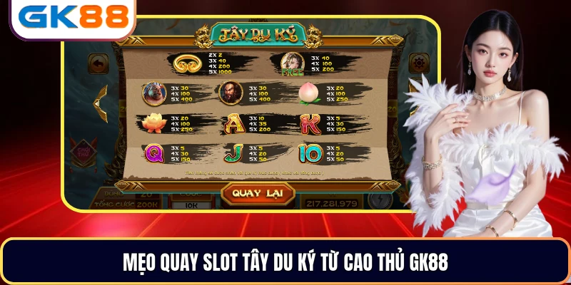 Mẹo quay slot Tây Du Ký từ cao thủ GK88