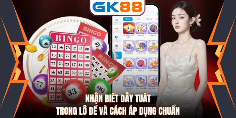 Nhận Biết Dây Tuất Trong Lô Đề Và Cách Áp Dụng Chuẩn 